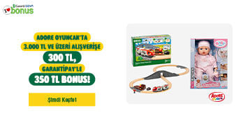 Adore Oyuncak’ta 3.000 TL ve üzeri alışverişe 300 TL, GarantiPay’le 350 TL bonus!