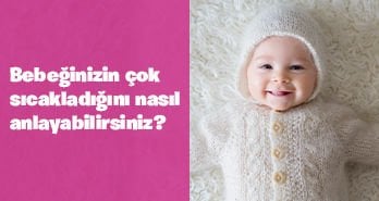 Bebeğinizin Çok Sıcakladığını Nasıl Anlayabilirsiniz